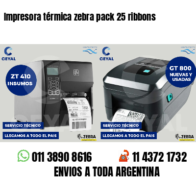 Impresora térmica zebra pack 25 ribbons