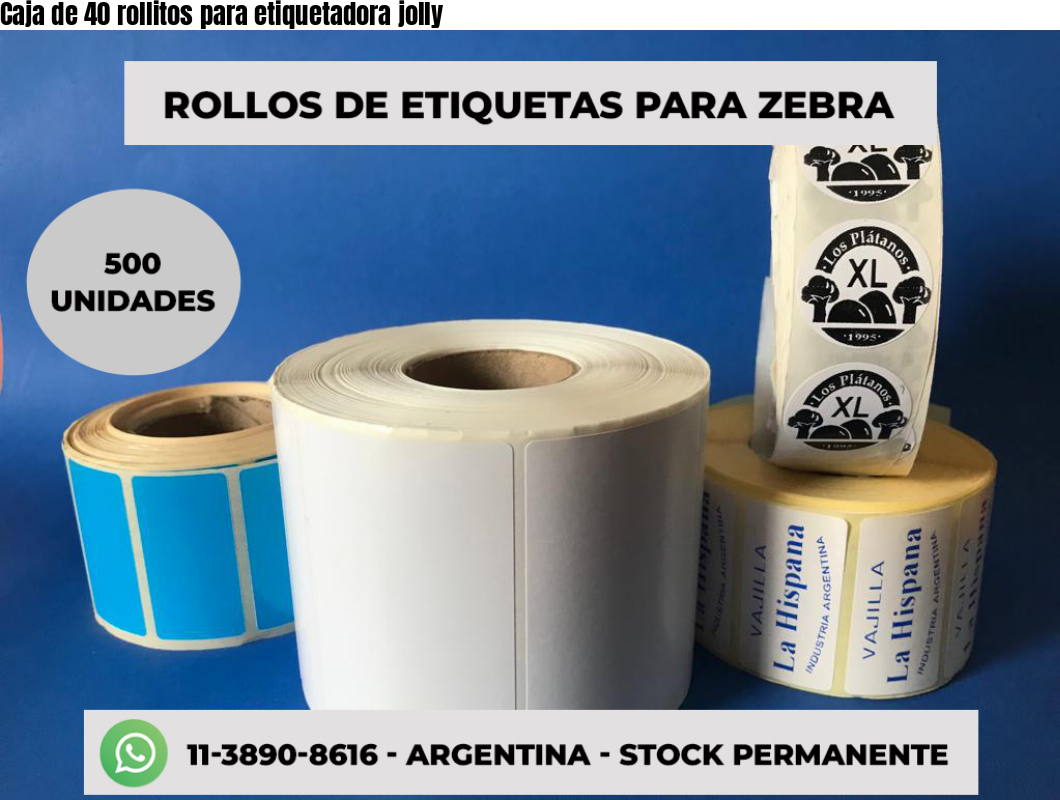 Caja de 40 rollitos para etiquetadora jolly
