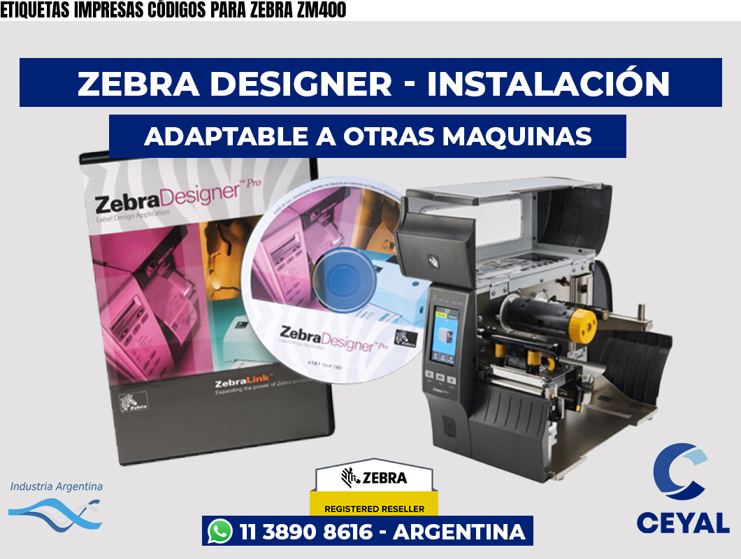 ETIQUETAS IMPRESAS CÓDIGOS PARA ZEBRA ZM400