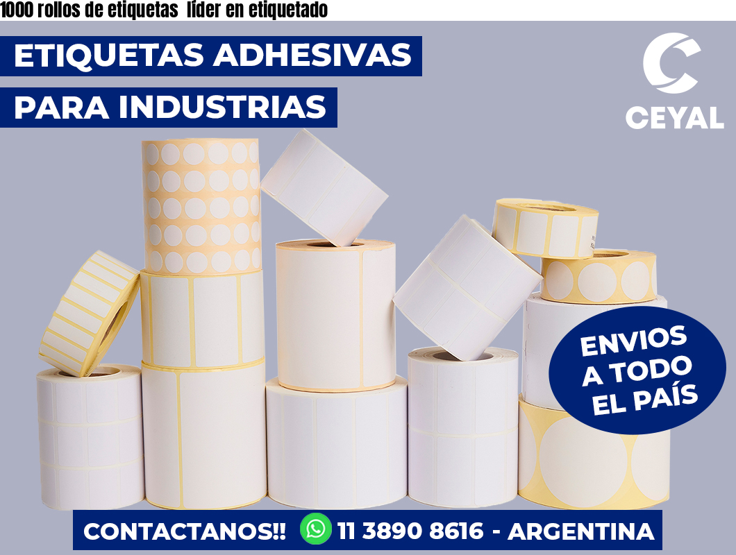 1000 rollos de etiquetas  líder en etiquetado