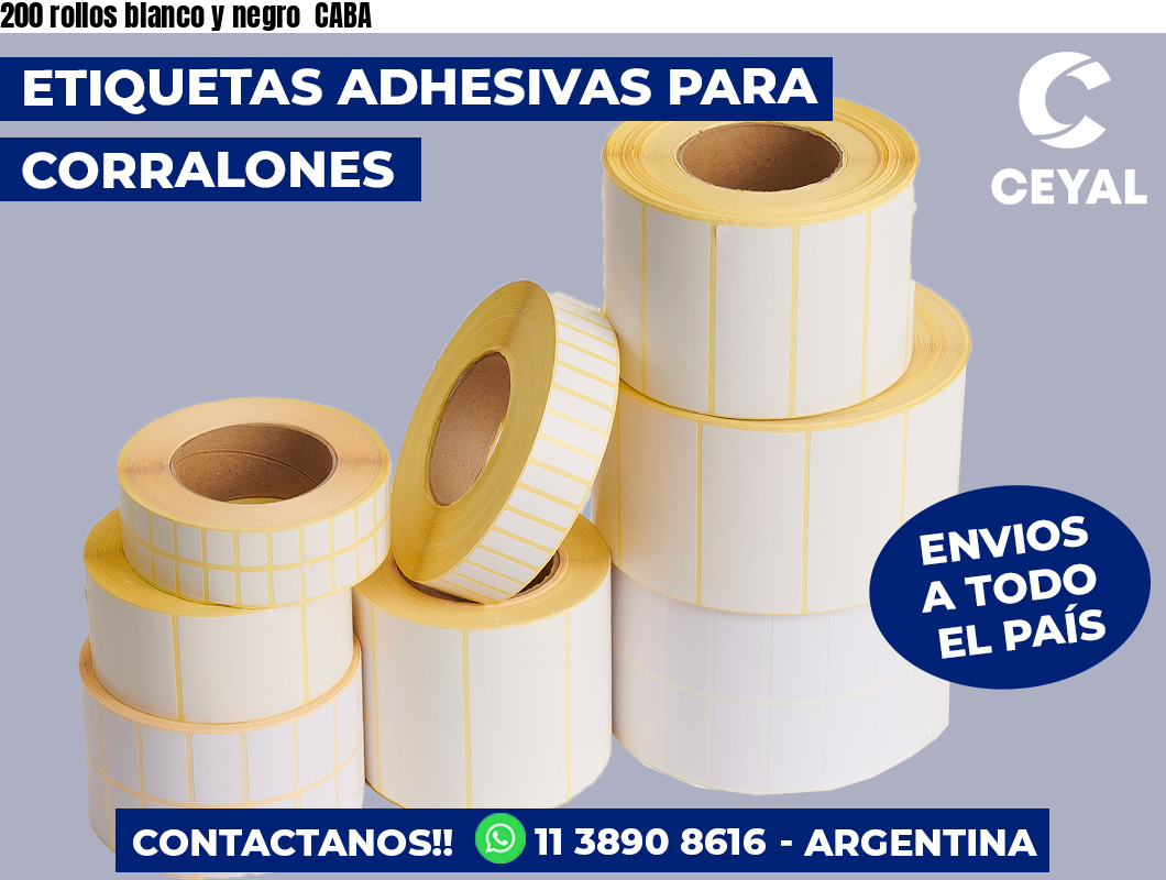200 rollos blanco y negro CABA