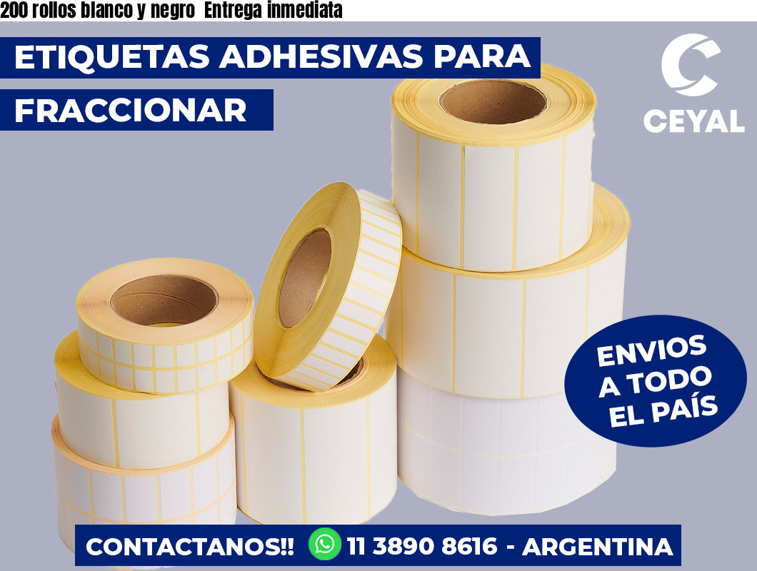200 rollos blanco y negro Entrega inmediata