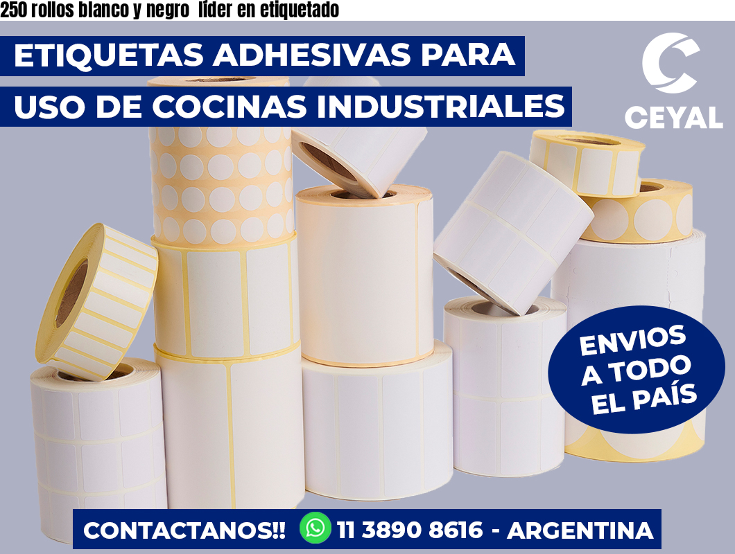 250 rollos blanco y negro líder en etiquetado