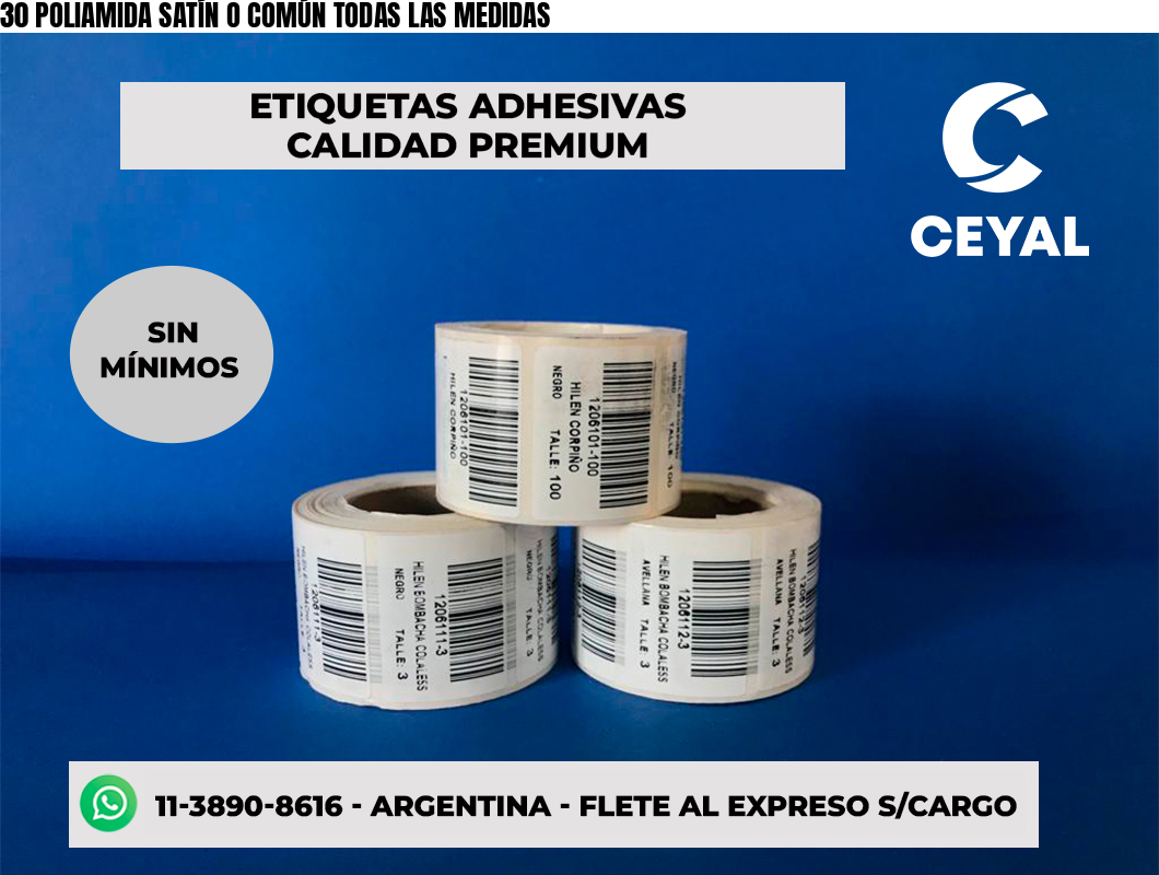 30 POLIAMIDA SATÍN O COMÚN TODAS LAS MEDIDAS