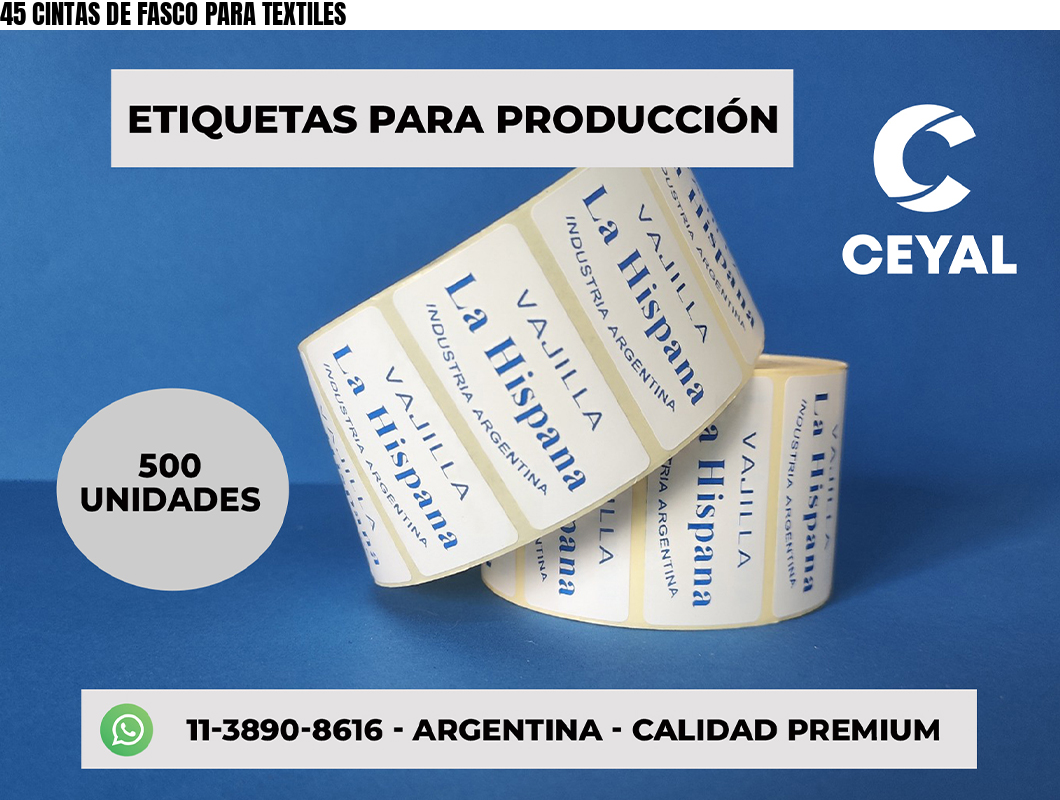 45 CINTAS DE FASCO PARA TEXTILES