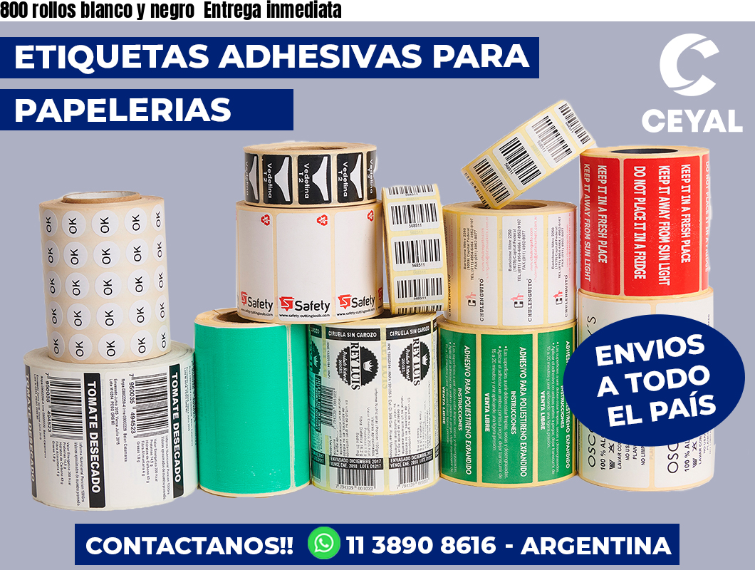 800 rollos blanco y negro  Entrega inmediata
