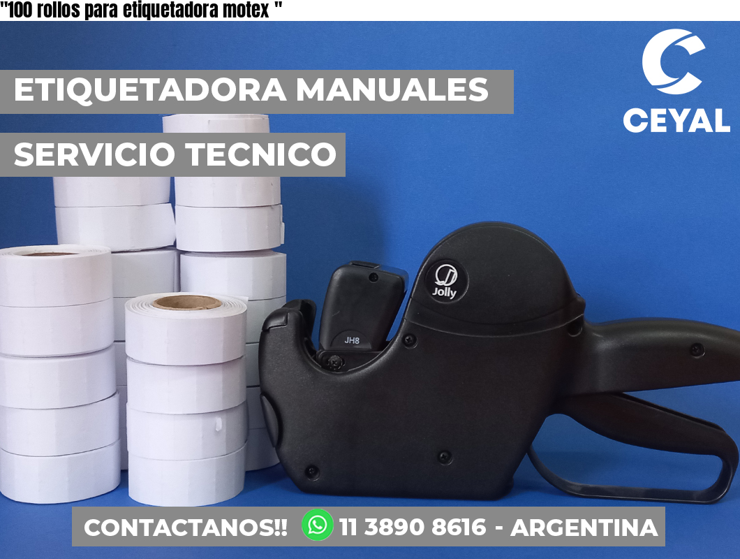 «100 rollos para etiquetadora motex	«