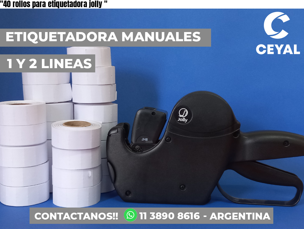 «40 rollos para etiquetadora jolly	«