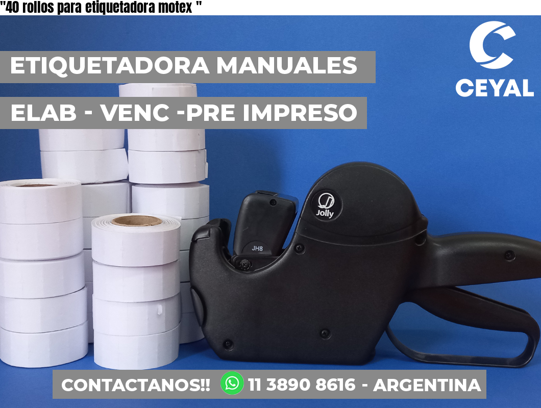 «40 rollos para etiquetadora motex	«