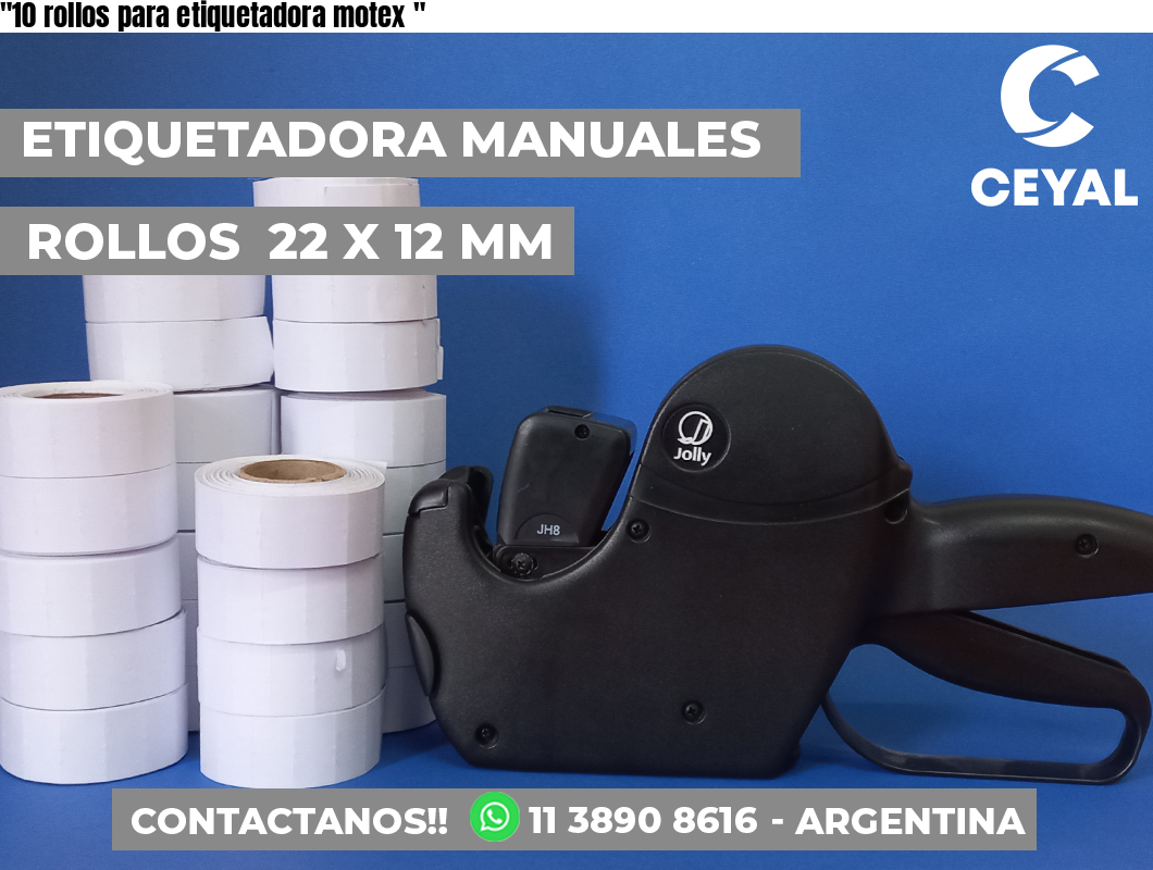 «10 rollos para etiquetadora motex	«
