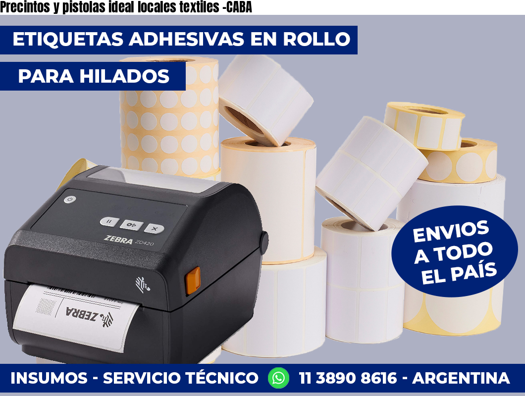 Precintos y pistolas ideal locales textiles -CABA
