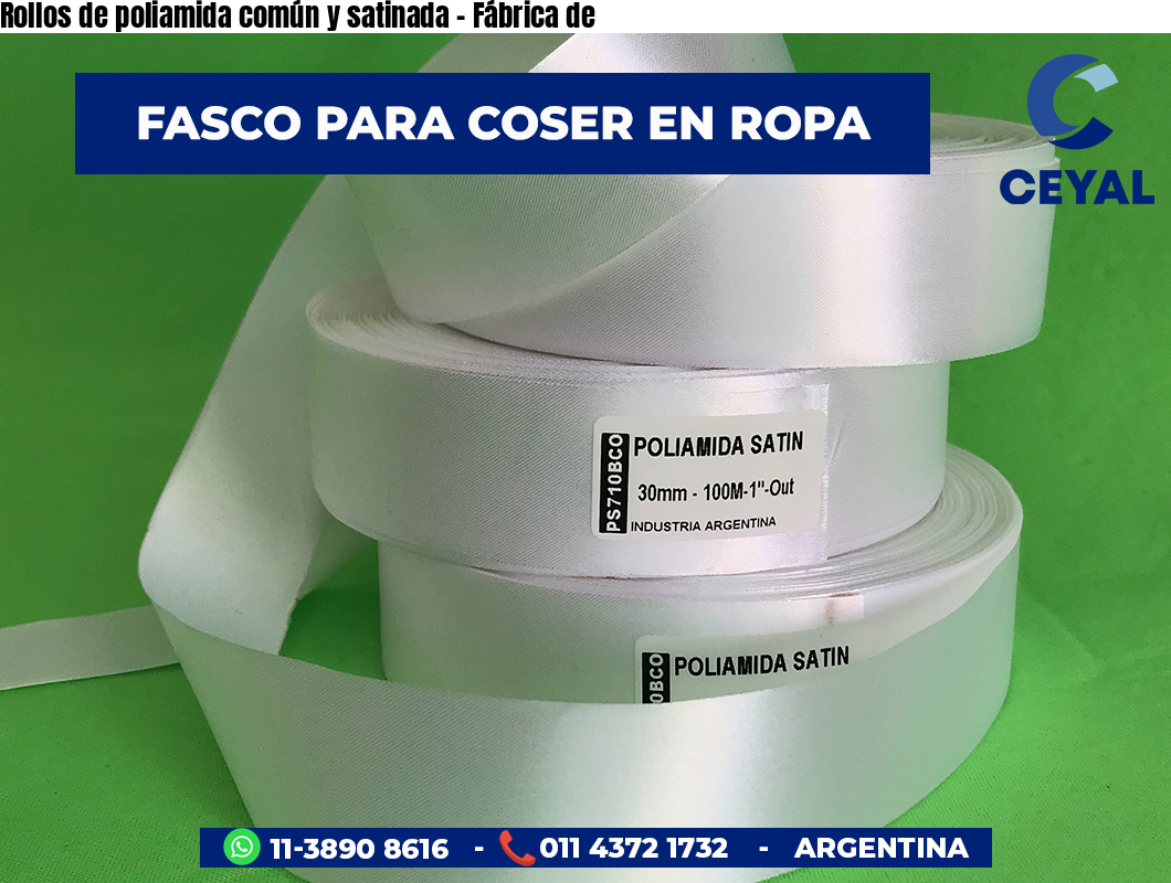 Rollos de poliamida común y satinada - Fábrica de