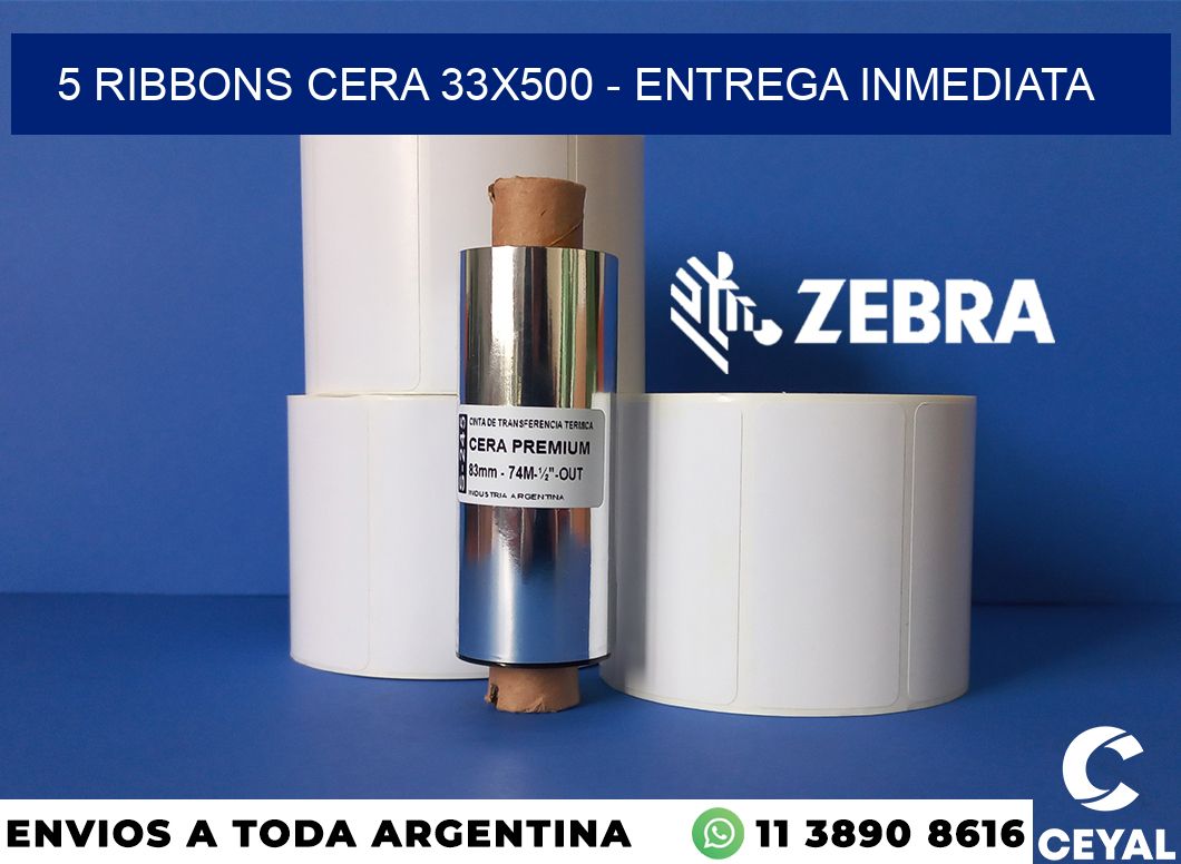 5 Ribbons cera 33x500 - Entrega inmediata