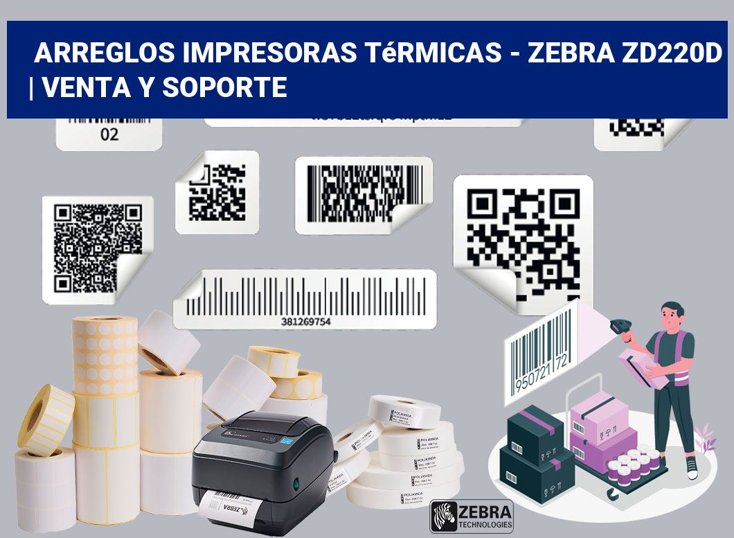 Arreglos impresoras térmicas - Zebra ZD220d | Venta y soporte