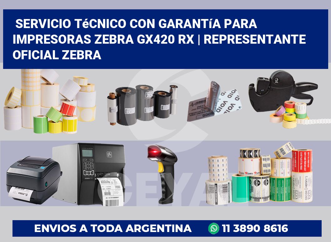 Servicio técnico con garantía para impresoras Zebra GX420 RX | Representante oficial Zebra