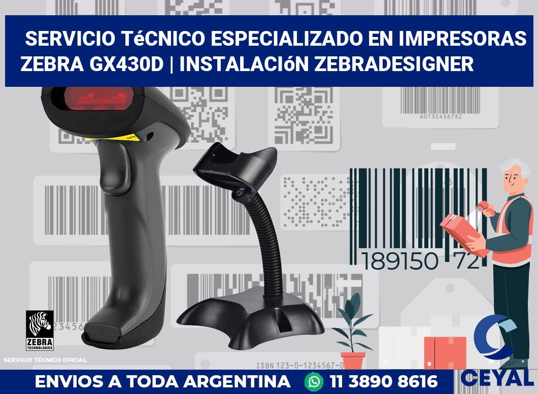 Servicio técnico especializado en impresoras Zebra GX430d | Instalación ZebraDesigner