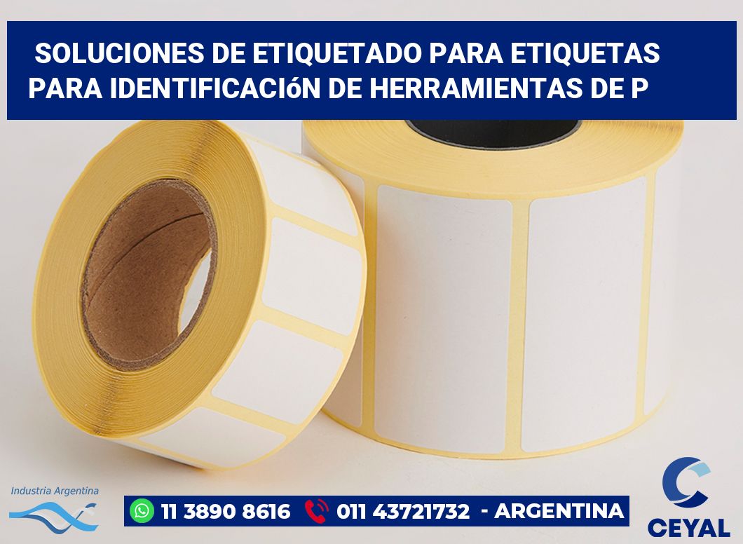 Soluciones de Etiquetado para Etiquetas para Identificación de Herramientas de P
