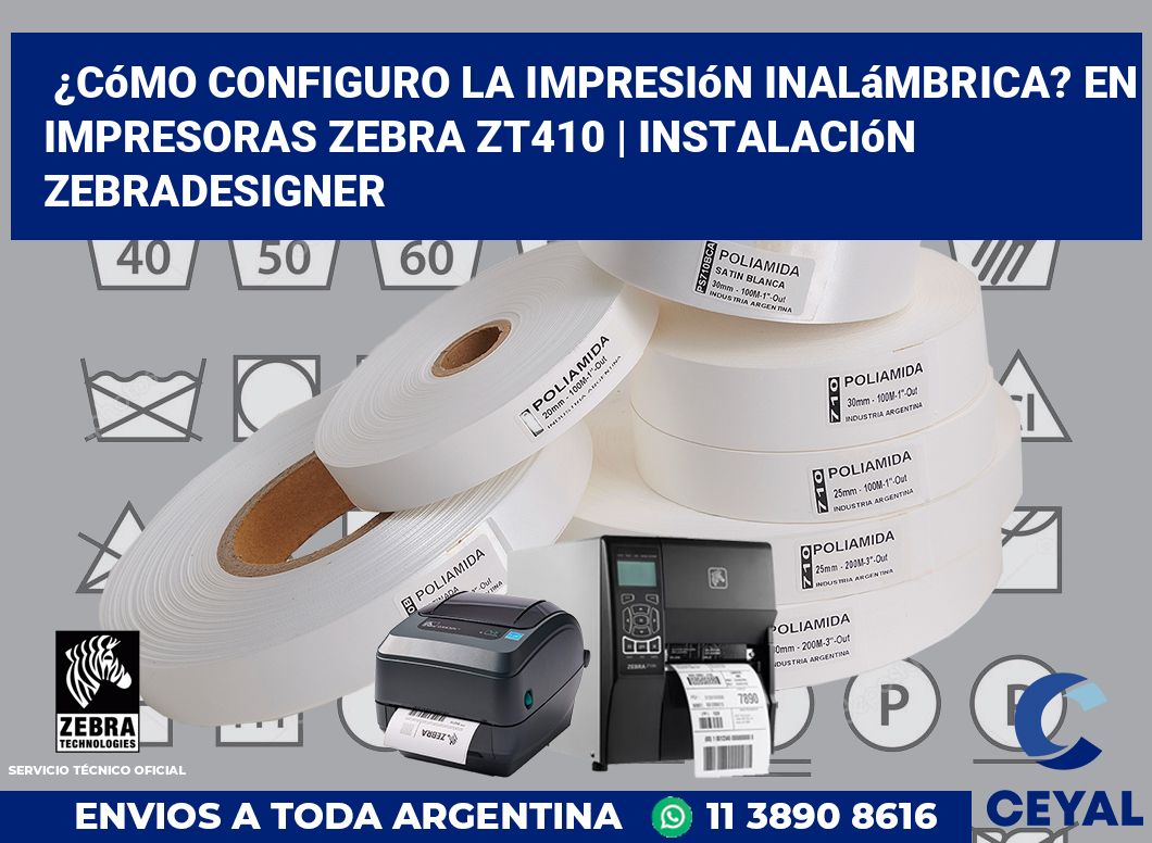 ¿Cómo configuro la impresión inalámbrica? En impresoras Zebra ZT410 | Instalación ZebraDesigner