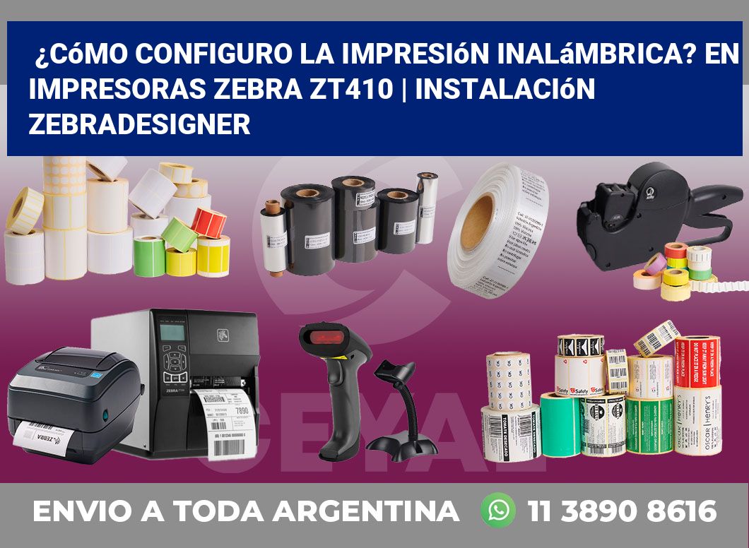 ¿Cómo configuro la impresión inalámbrica? En impresoras Zebra ZT410 | Instalación ZebraDesigner
