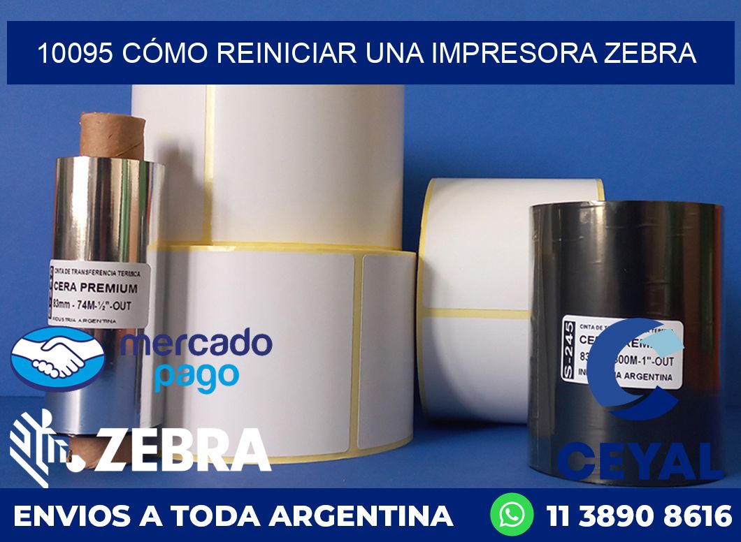 10095 CÓMO REINICIAR UNA IMPRESORA ZEBRA