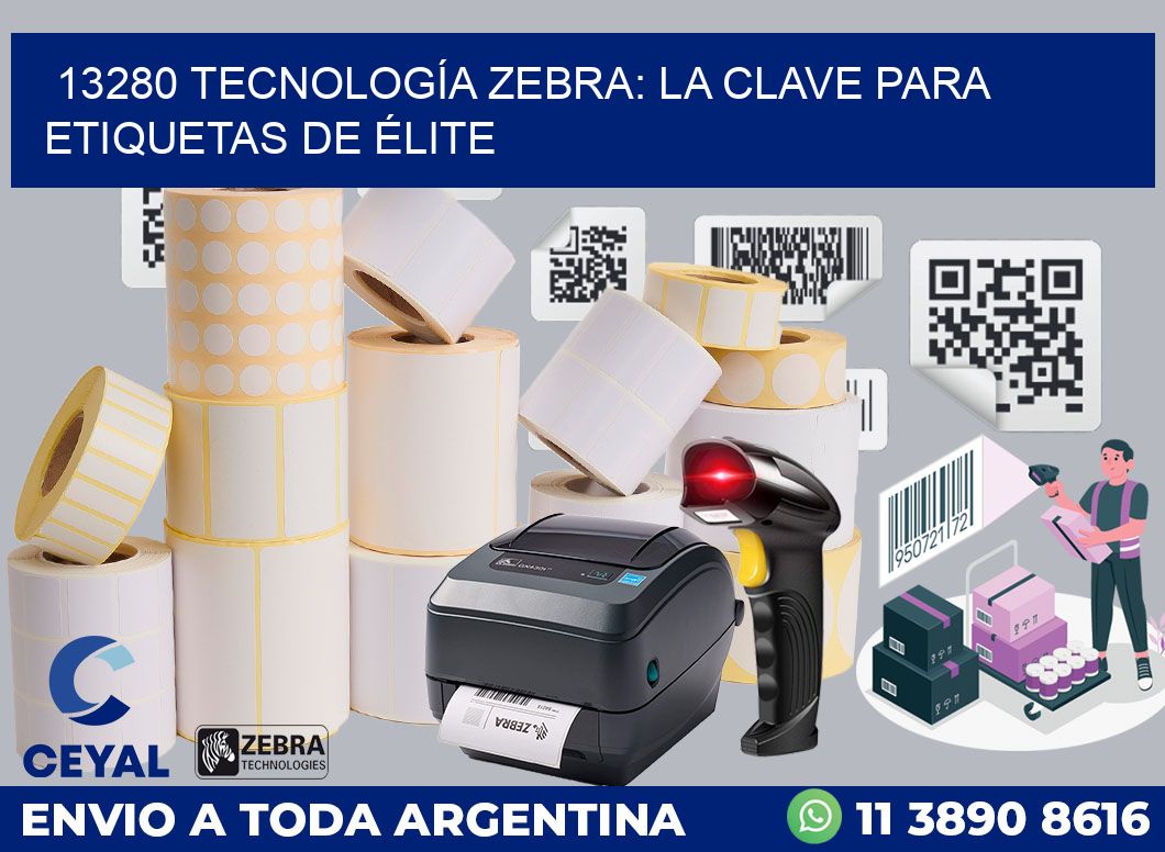 13280 TECNOLOGÍA ZEBRA: LA CLAVE PARA ETIQUETAS DE ÉLITE