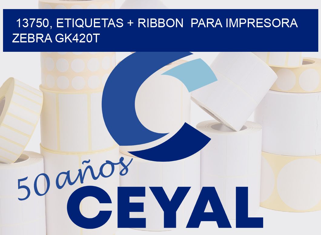 13750, etiquetas + ribbon  para impresora zebra GK420T