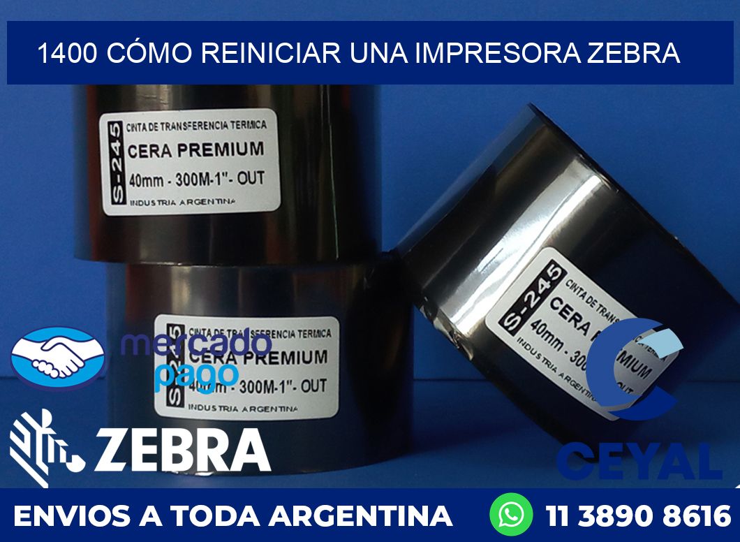 1400 CÓMO REINICIAR UNA IMPRESORA ZEBRA