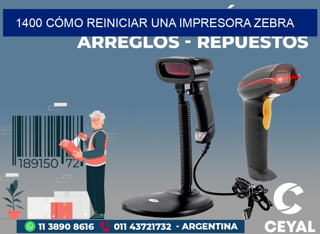 1400 CÓMO REINICIAR UNA IMPRESORA ZEBRA