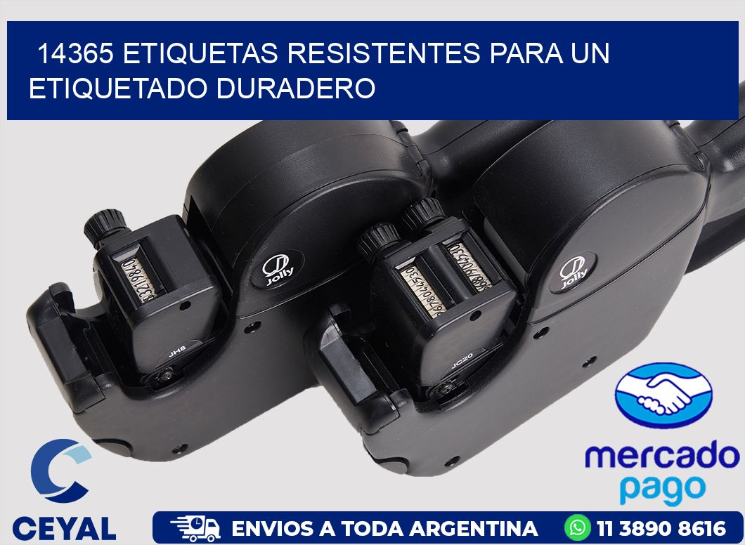 14365 ETIQUETAS RESISTENTES PARA UN ETIQUETADO DURADERO
