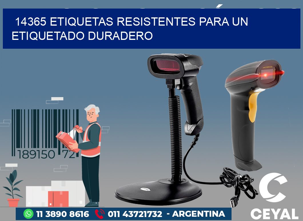 14365 ETIQUETAS RESISTENTES PARA UN ETIQUETADO DURADERO