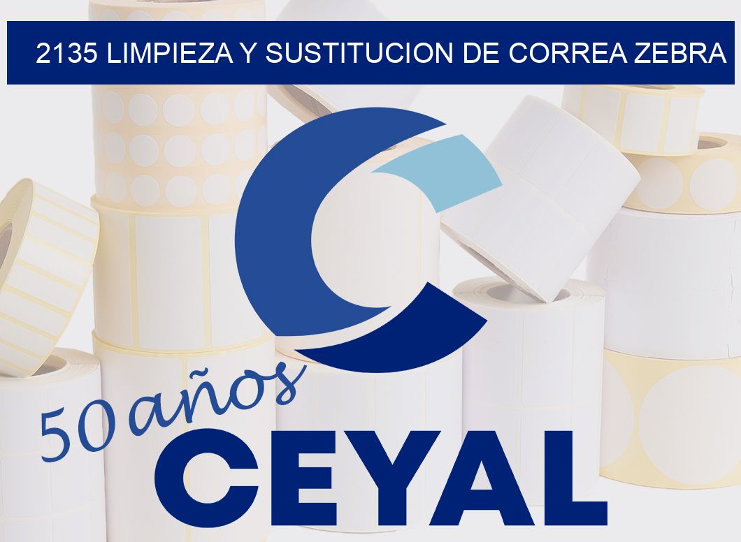 2135 LIMPIEZA Y SUSTITUCION DE CORREA ZEBRA