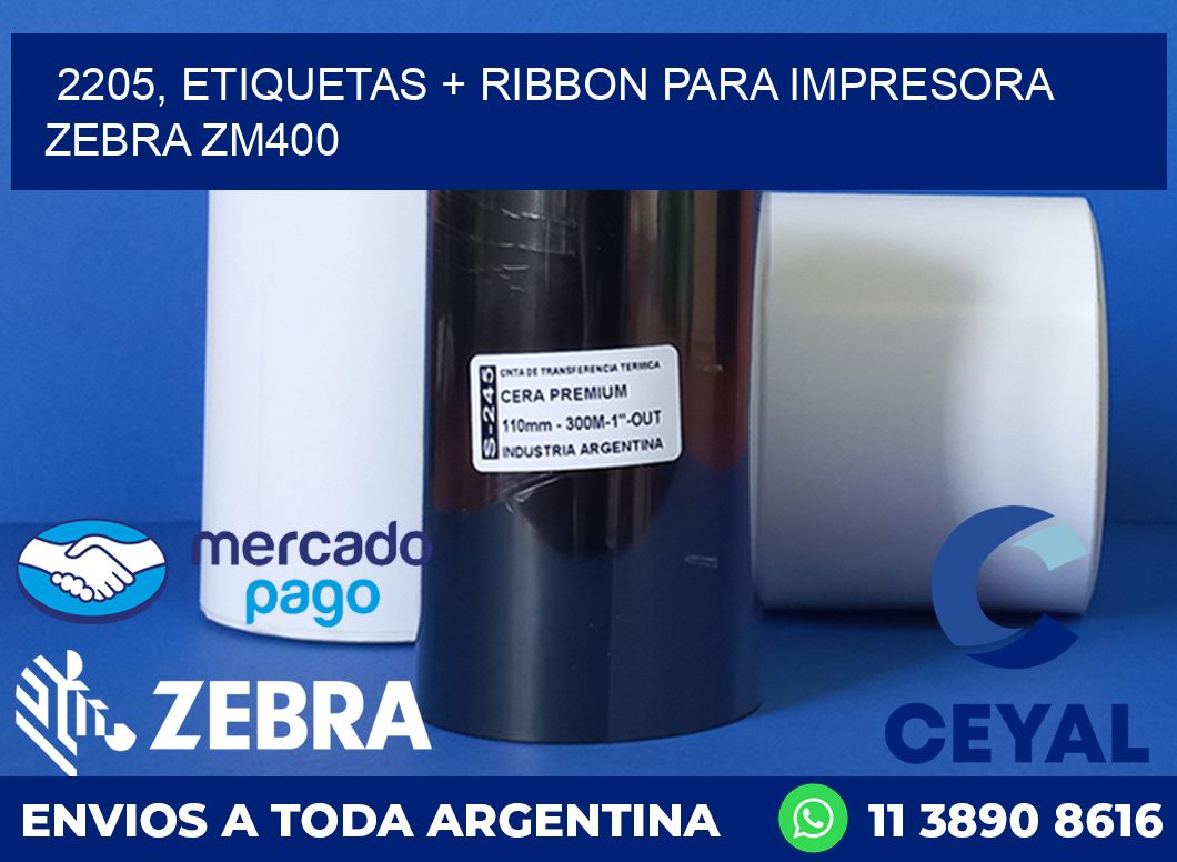 2205, etiquetas + ribbon para impresora zebra ZM400