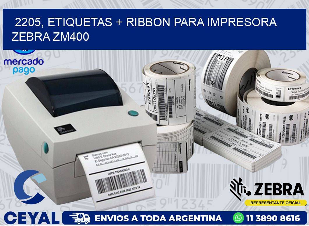 2205, etiquetas + ribbon para impresora zebra ZM400