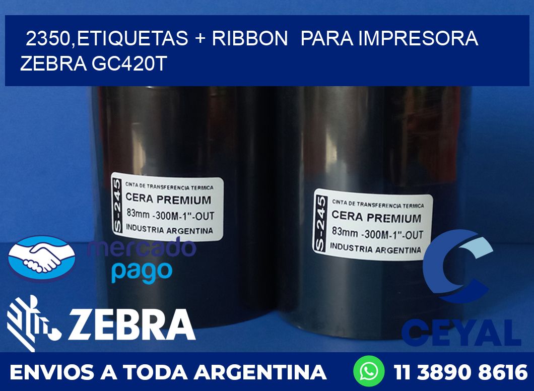 2350,etiquetas + ribbon  para impresora zebra GC420T