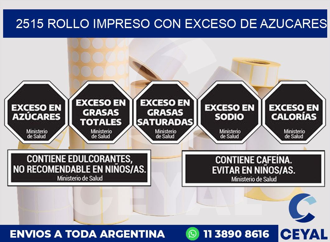 2515 ROLLO IMPRESO CON EXCESO DE AZUCARES