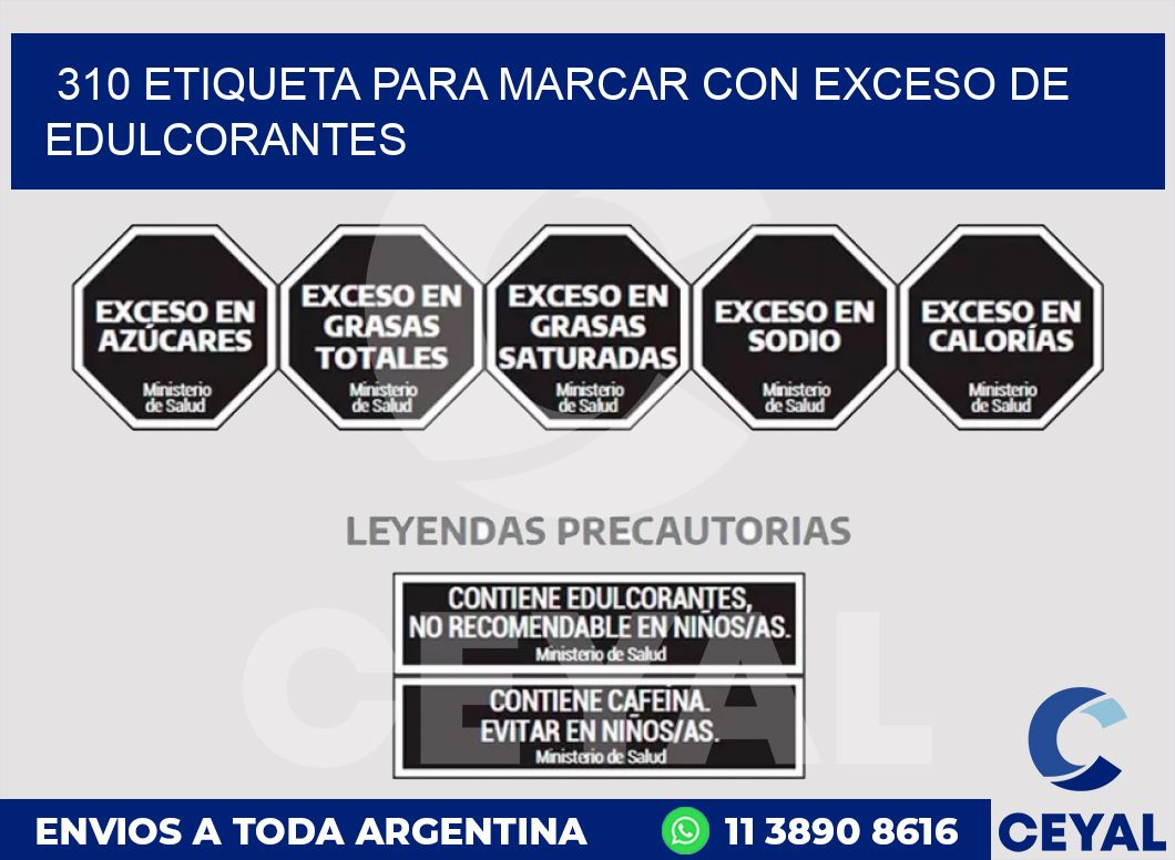 310 ETIQUETA PARA MARCAR CON EXCESO DE EDULCORANTES