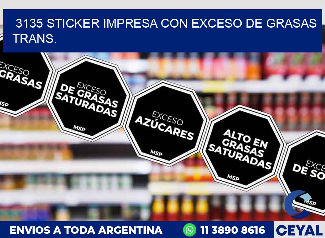 3135 STICKER IMPRESA CON EXCESO DE GRASAS TRANS.