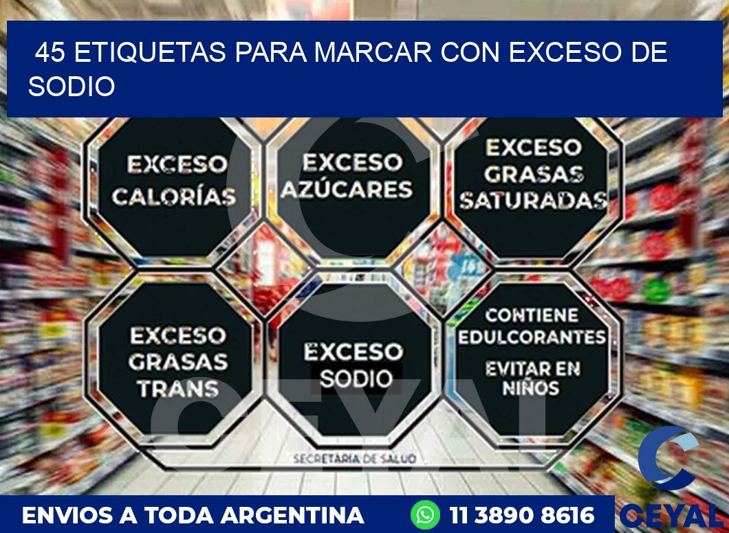 45 ETIQUETAS PARA MARCAR CON EXCESO DE SODIO