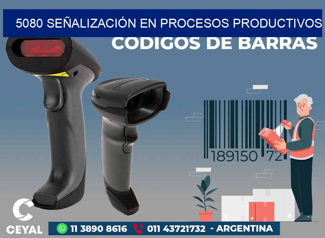 5080 SEÑALIZACIÓN EN PROCESOS PRODUCTIVOS