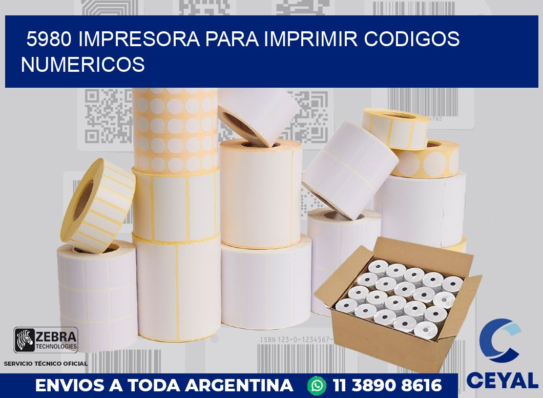 5980 IMPRESORA PARA IMPRIMIR CODIGOS NUMERICOS
