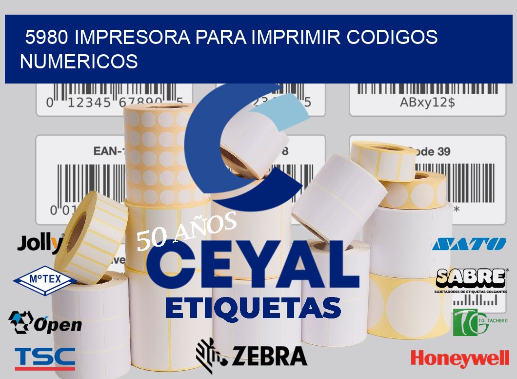 5980 IMPRESORA PARA IMPRIMIR CODIGOS NUMERICOS