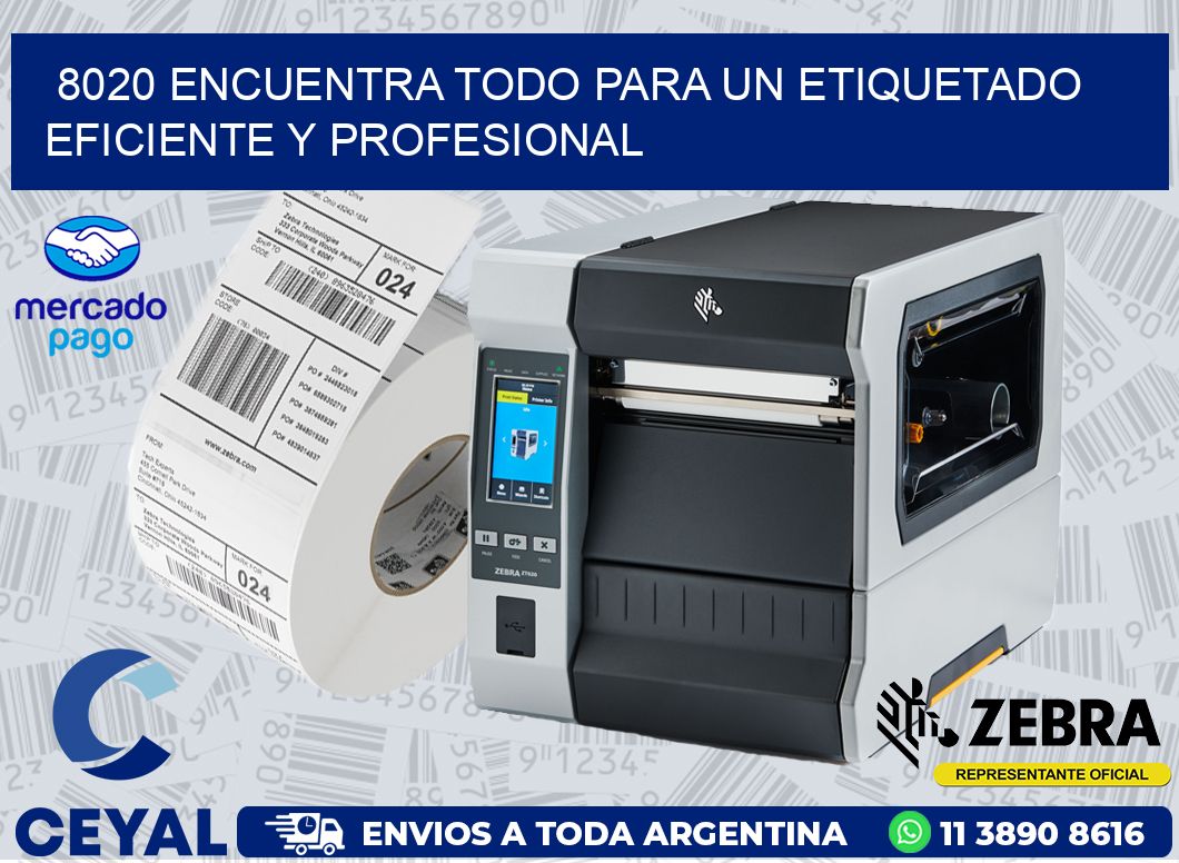8020 ENCUENTRA TODO PARA UN ETIQUETADO EFICIENTE Y PROFESIONAL