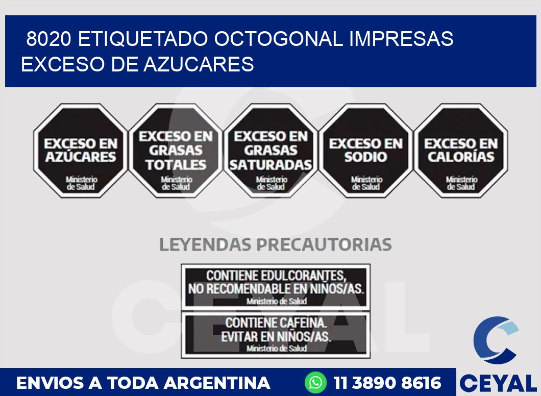 8020 ETIQUETADO OCTOGONAL IMPRESAS EXCESO DE AZUCARES