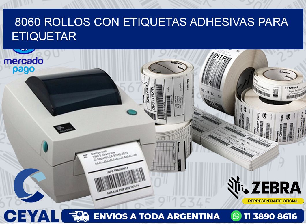 8060 ROLLOS CON ETIQUETAS ADHESIVAS PARA ETIQUETAR