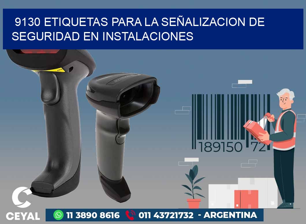 9130 ETIQUETAS PARA LA SEÑALIZACION DE SEGURIDAD EN INSTALACIONES