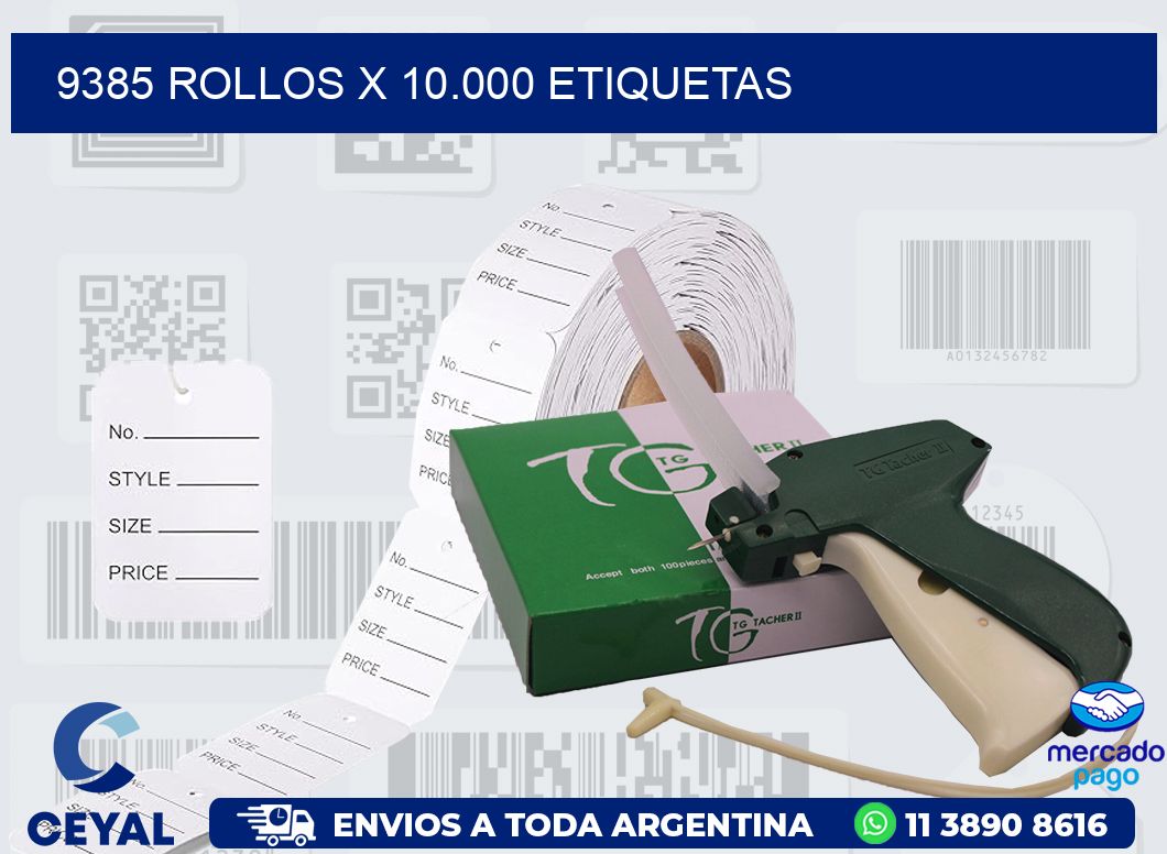 9385 ROLLOS X 10.000 ETIQUETAS