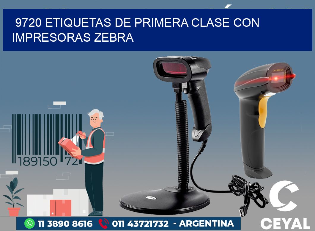 9720 ETIQUETAS DE PRIMERA CLASE CON IMPRESORAS ZEBRA