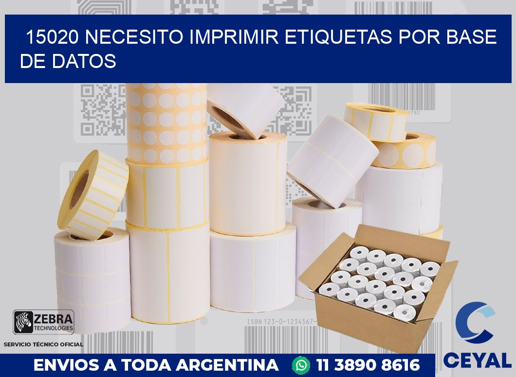 15020 NECESITO IMPRIMIR ETIQUETAS POR BASE DE DATOS