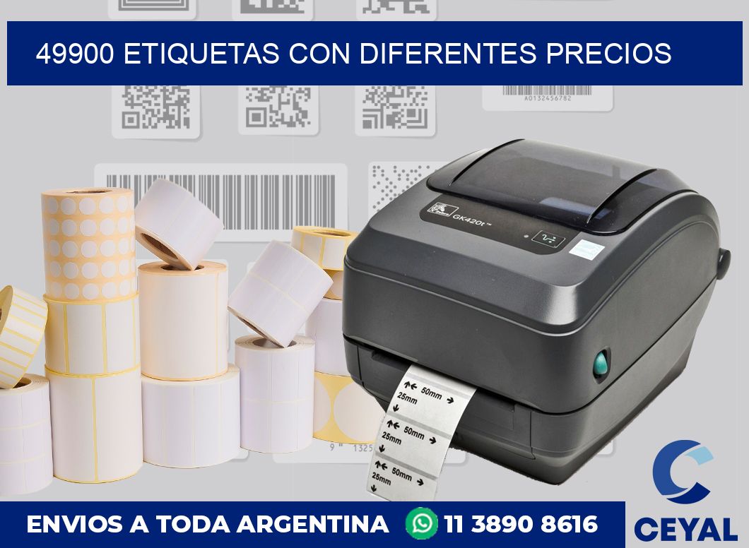 49900 ETIQUETAS CON DIFERENTES PRECIOS