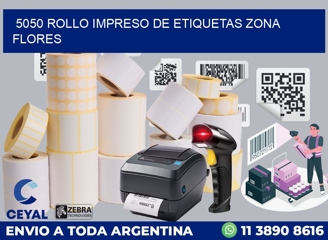 5050 ROLLO IMPRESO DE ETIQUETAS ZONA FLORES